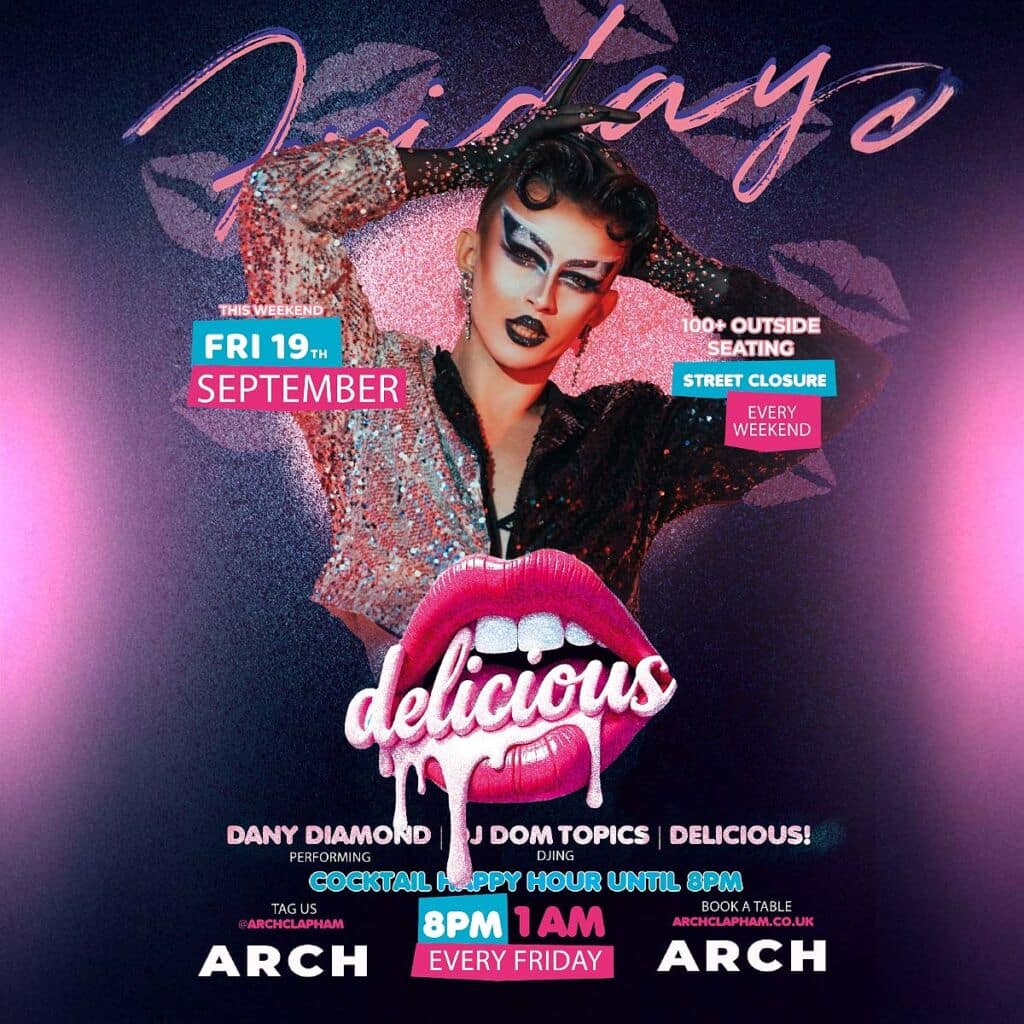 Delicious at Arch Clapham - vibrant outdoor seating, cocktail happy hour, Superhost Dany Diamond performing, and DJ Dom Topics spinning tunes for an unforgettable Friday night in London’s premier LGBTQ+ bar.