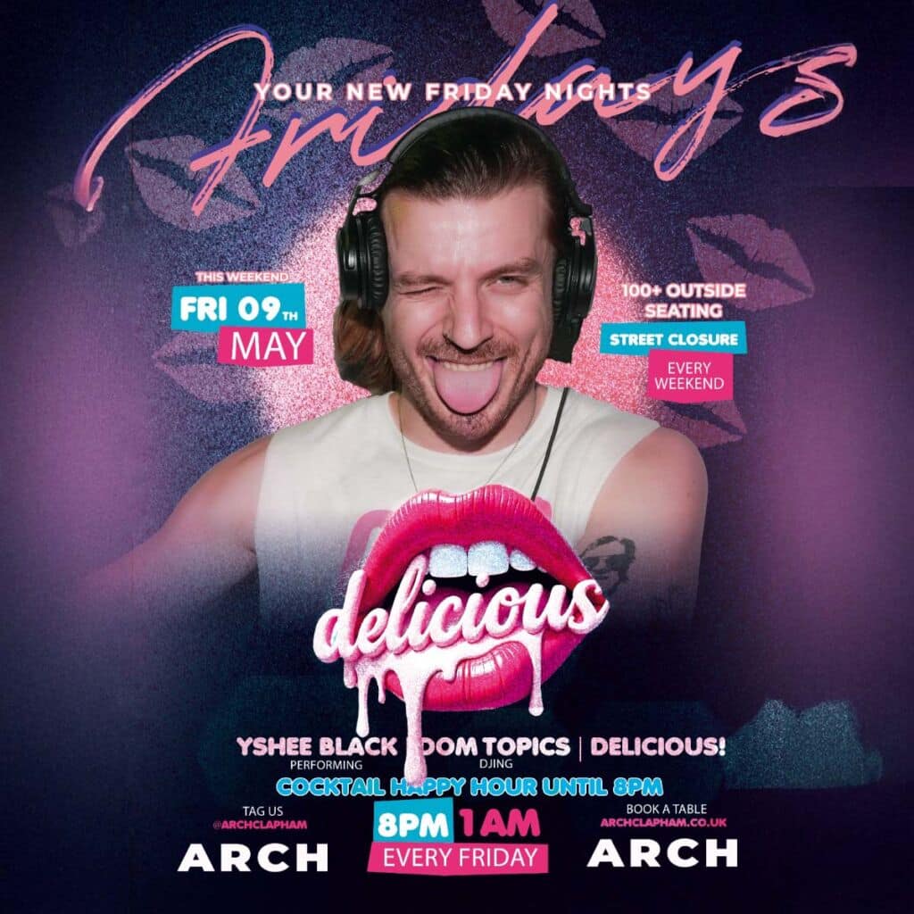 Delicious at Arch Clapham - vibrant outdoor seating, cocktail happy hour, Superhost Miss Leigh Ding performing, and DJ Dom Topics spinning tunes for an unforgettable Friday night in London’s premier LGBTQ+ bar.