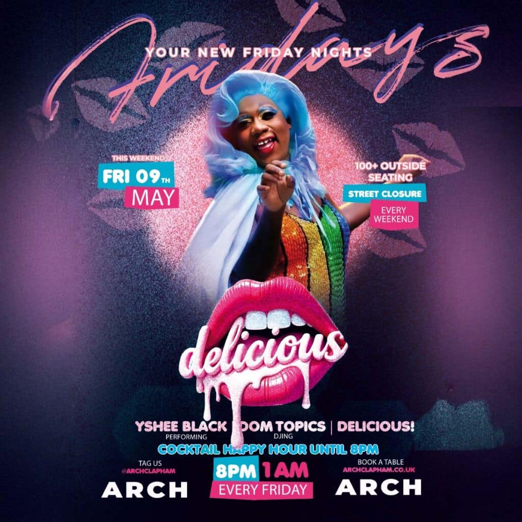 Delicious at Arch Clapham - vibrant outdoor seating, cocktail happy hour, Superhost Miss Leigh Ding performing, and DJ Dom Topics spinning tunes for an unforgettable Friday night in London’s premier LGBTQ+ bar.