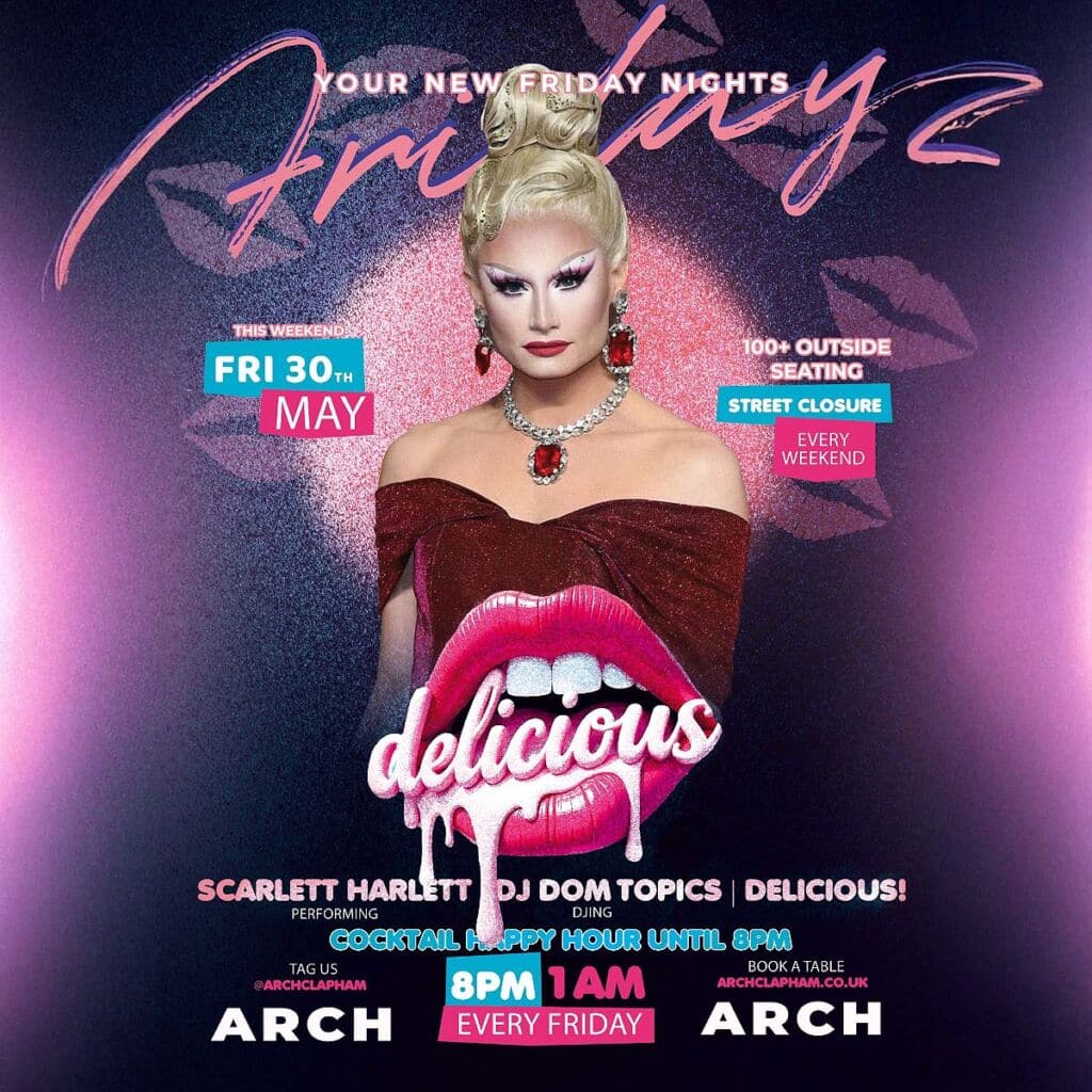 Delicious at Arch Clapham - vibrant outdoor seating, cocktail happy hour, Superhost Scarlett Harlett performing, and DJ Dom Topics spinning tunes for an unforgettable Friday night in London’s premier LGBTQ+ bar.