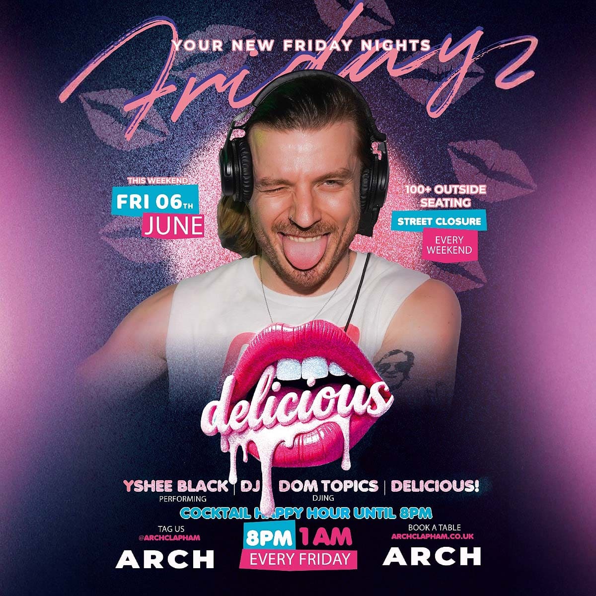 Delicious at Arch Clapham - vibrant outdoor seating, cocktail happy hour, Superhost Yshee Black performing, and DJ Dom Topics spinning tunes for an unforgettable Friday night in London’s premier LGBTQ+ bar.