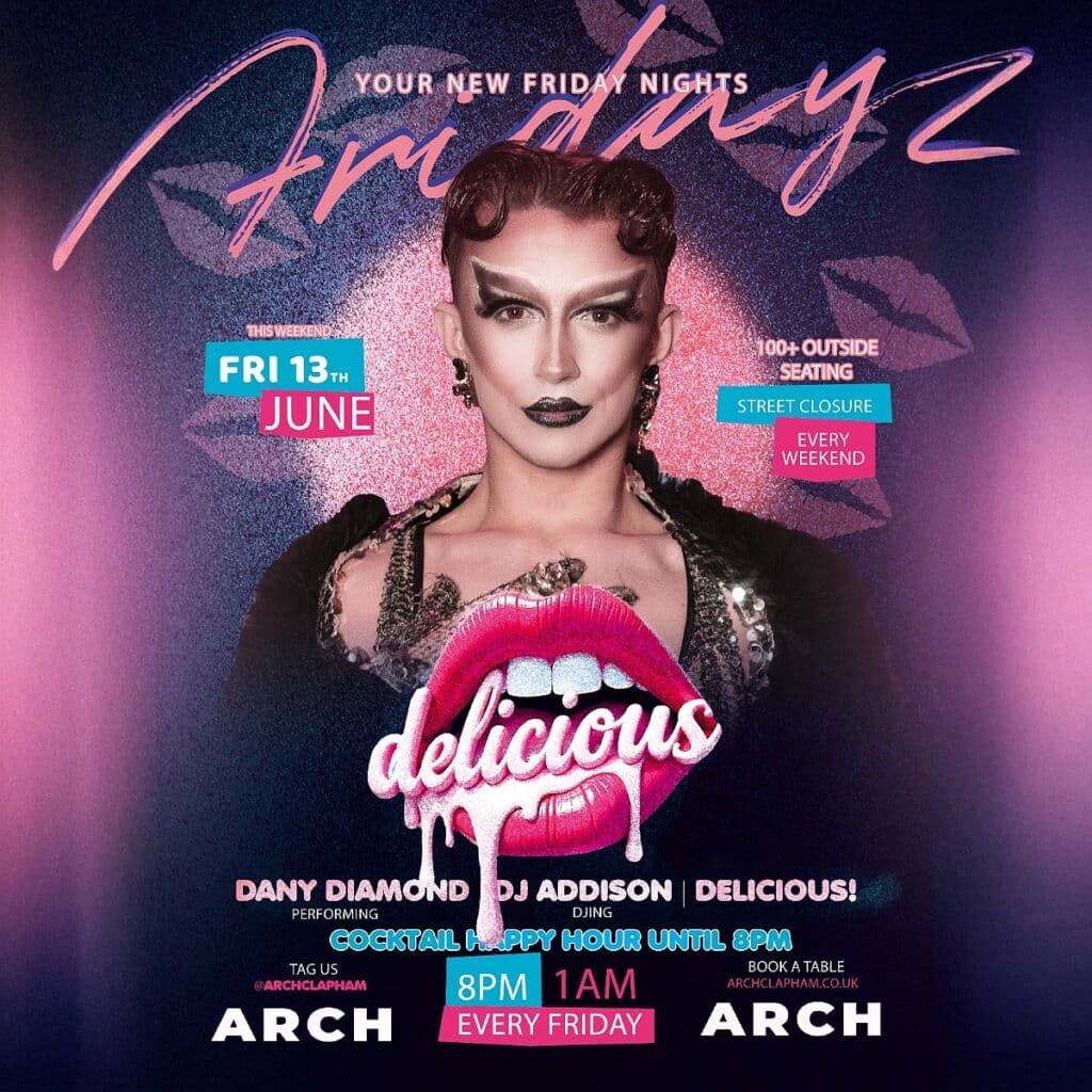 Delicious at Arch Clapham - vibrant outdoor seating, cocktail happy hour, Superhost Dany Diamond performing, and DJ Addison spinning tunes for an unforgettable Friday night in London’s premier LGBTQ+ bar.