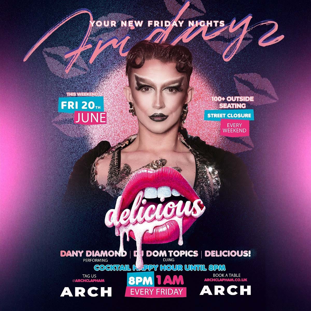 Delicious at Arch Clapham - vibrant outdoor seating, cocktail happy hour, Superhost Dany Diamond performing, and DJ Dom Topics spinning tunes for an unforgettable Friday night in London’s premier LGBTQ+ bar.