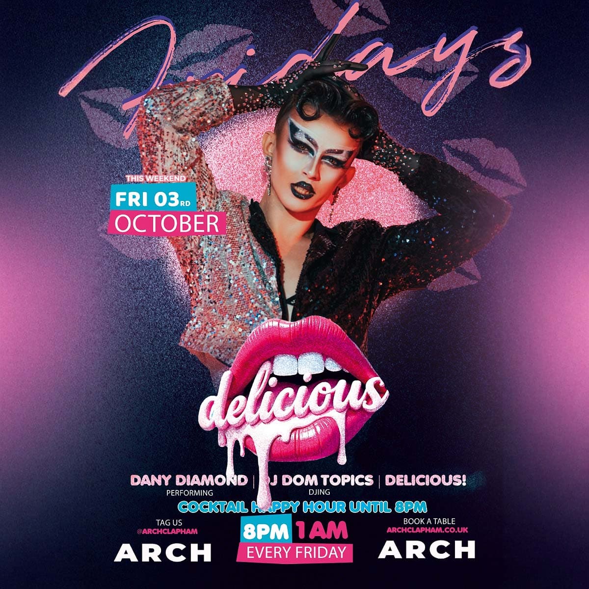 Delicious at Arch Clapham - vibrant outdoor seating, cocktail happy hour, Superhost Dany Diamond performing, and DJ Dom Topics spinning tunes for an unforgettable Friday night in London’s premier LGBTQ+ bar.