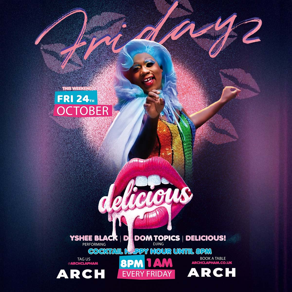 Promotional poster for Delicious Fridays at Arch Clapham featuring a drag performer and DJ, vibrant colours, event details and party atmosphere.