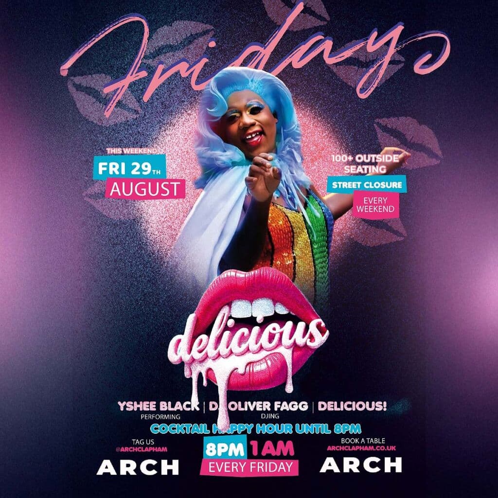 Delicious at Arch Clapham - vibrant outdoor seating, cocktail happy hour, Superhost Yshee Black performing, and DJ Oliver Fagg spinning tunes for an unforgettable Friday night in London’s premier LGBTQ+ bar.