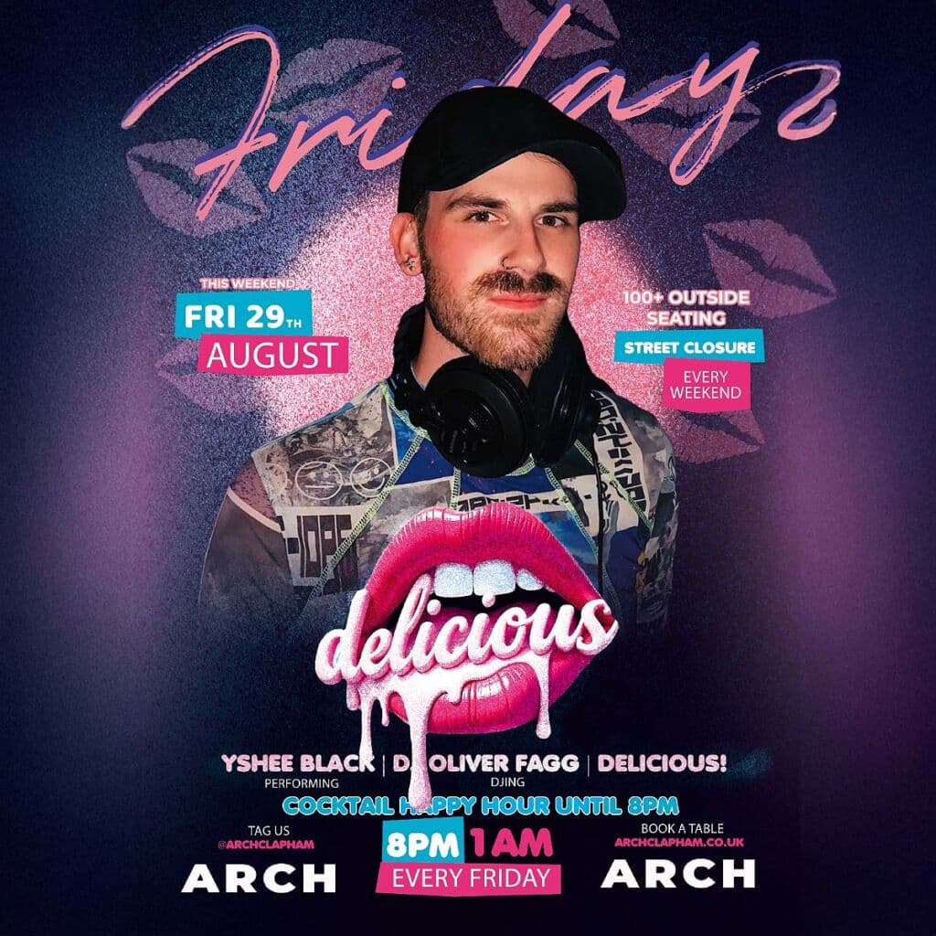 Delicious at Arch Clapham - vibrant outdoor seating, cocktail happy hour, Superhost Yshee Black performing, and DJ Oliver Fagg spinning tunes for an unforgettable Friday night in London’s premier LGBTQ+ bar.