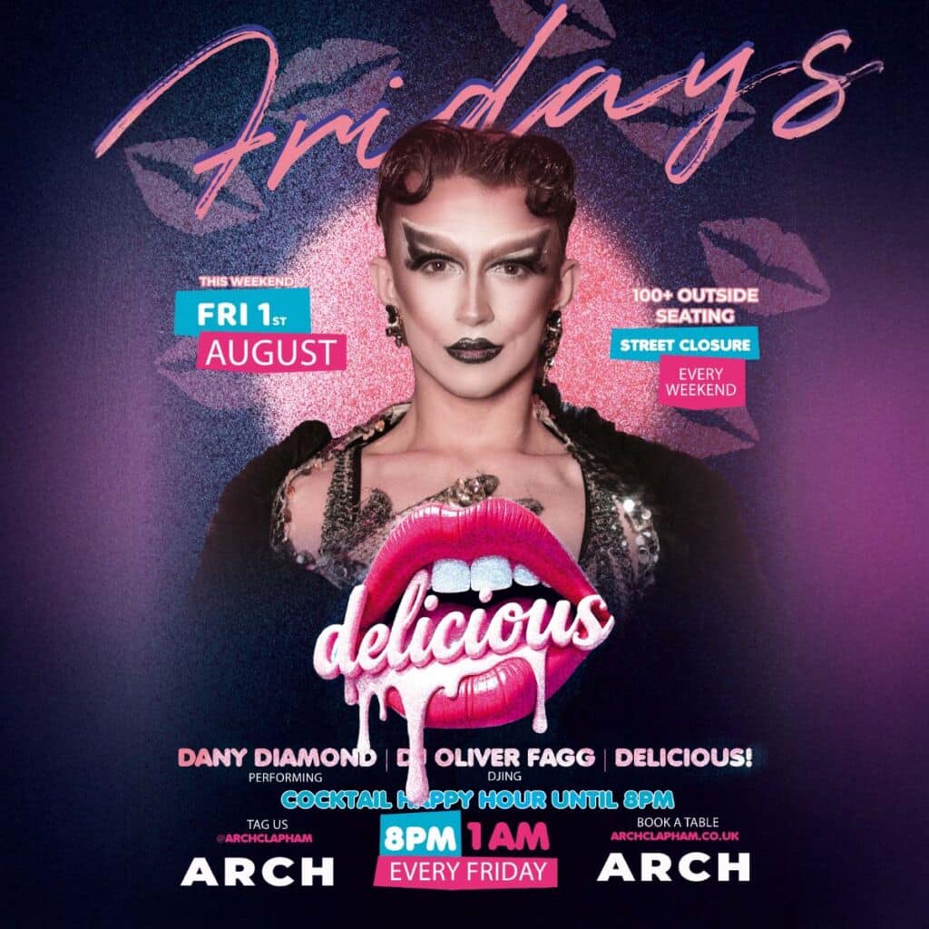 Delicious at Arch Clapham - vibrant outdoor seating, cocktail happy hour, Superhost Dany Diamond performing, and DJ Oliver Fagg spinning tunes for an unforgettable Friday night in London’s premier LGBTQ+ bar.