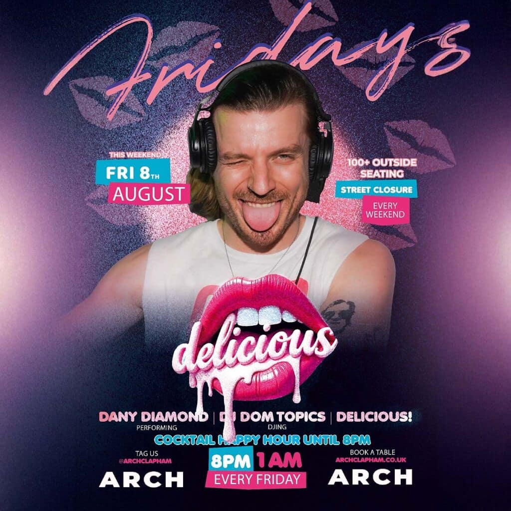 Delicious at Arch Clapham - vibrant outdoor seating, cocktail happy hour, Superhost Dany Diamond performing, and DJ Oliver Fagg spinning tunes for an unforgettable Friday night in London’s premier LGBTQ+ bar.