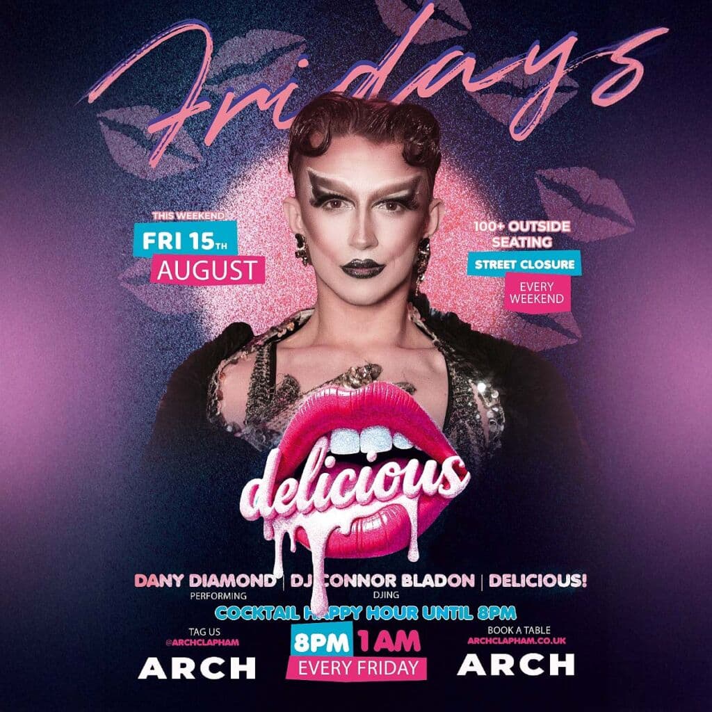Delicious at Arch Clapham - vibrant outdoor seating, cocktail happy hour, Superhost Dany Diamond performing, and DJ Oliver Fagg spinning tunes for an unforgettable Friday night in London’s premier LGBTQ+ bar.
