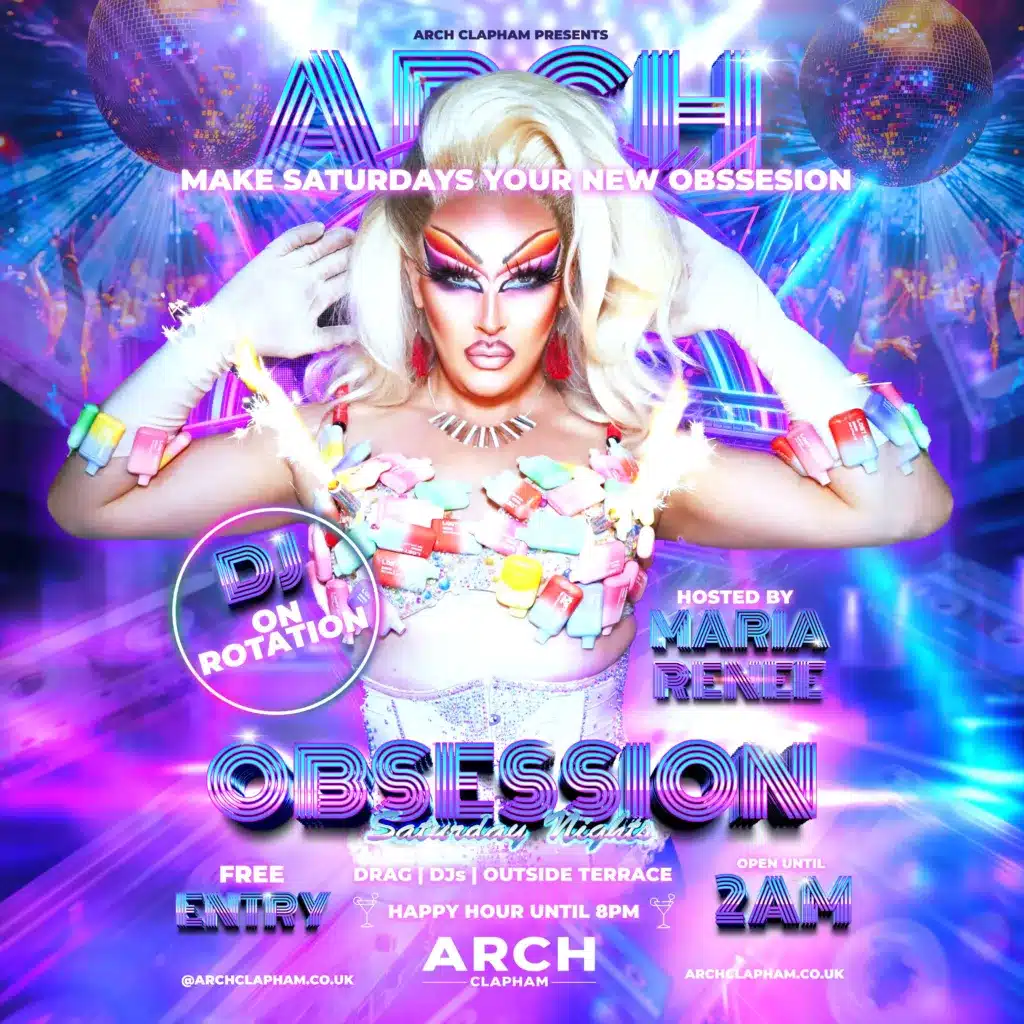 Promotional poster for Obsession Saturday Nights at Arch Clapham, hosted by Maria Renee with drag, rotating DJs, free entry, happy hour until 8pm and dancing until 2am.