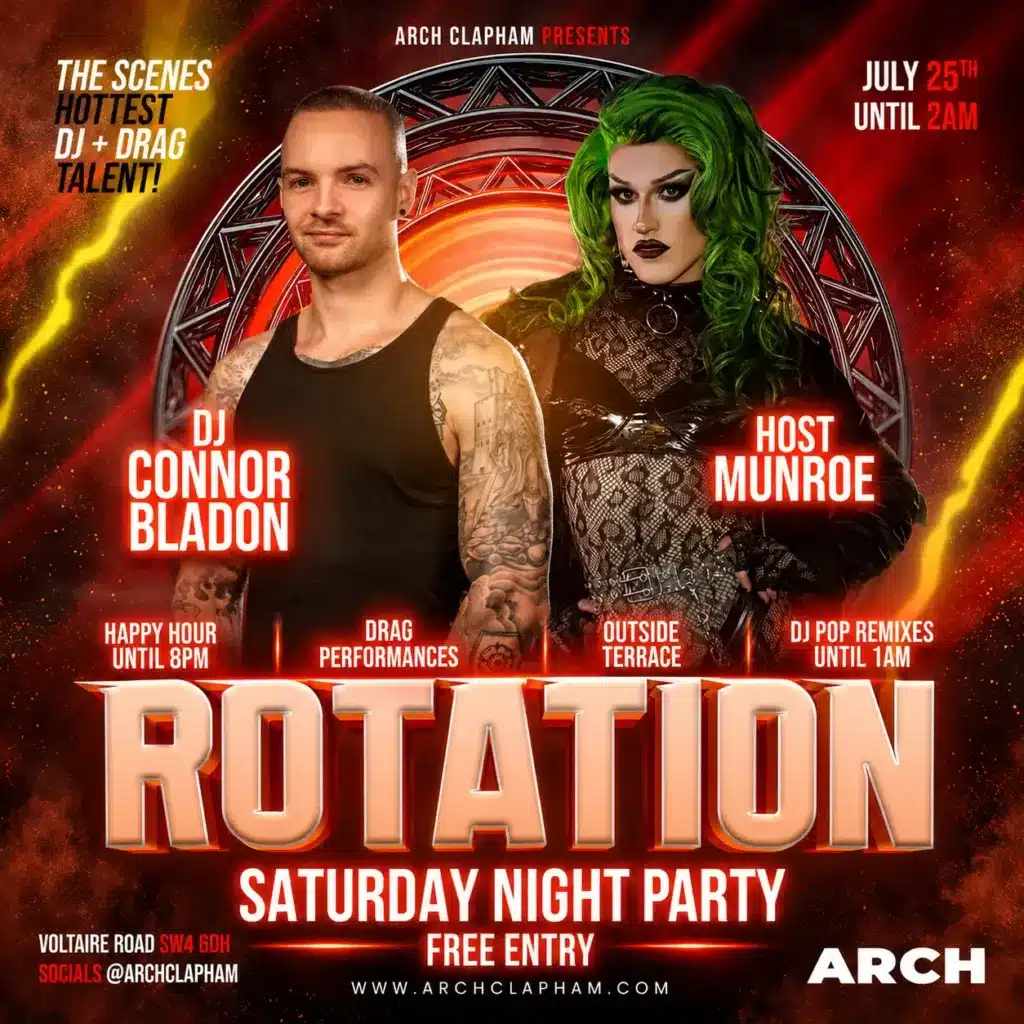 Rotation Saturday Night Party at Arch Clapham on 25 July, featuring DJ Connor Bladon and host Munroe, with drag performances, happy hour and free entry.